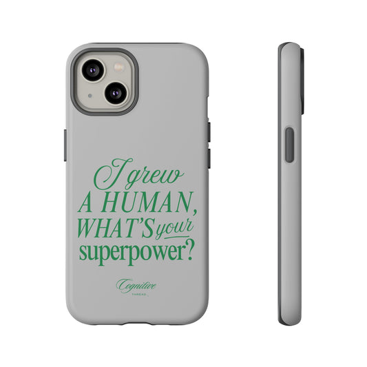 Grey "Superpower" Phone Case