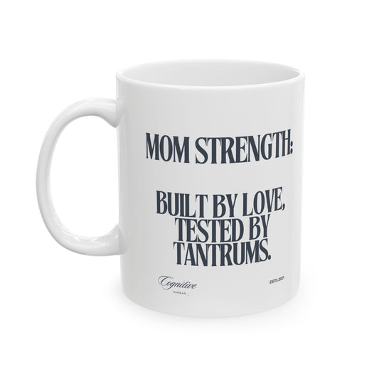 "Mom Strength" Ceramic Mug, (11oz)
